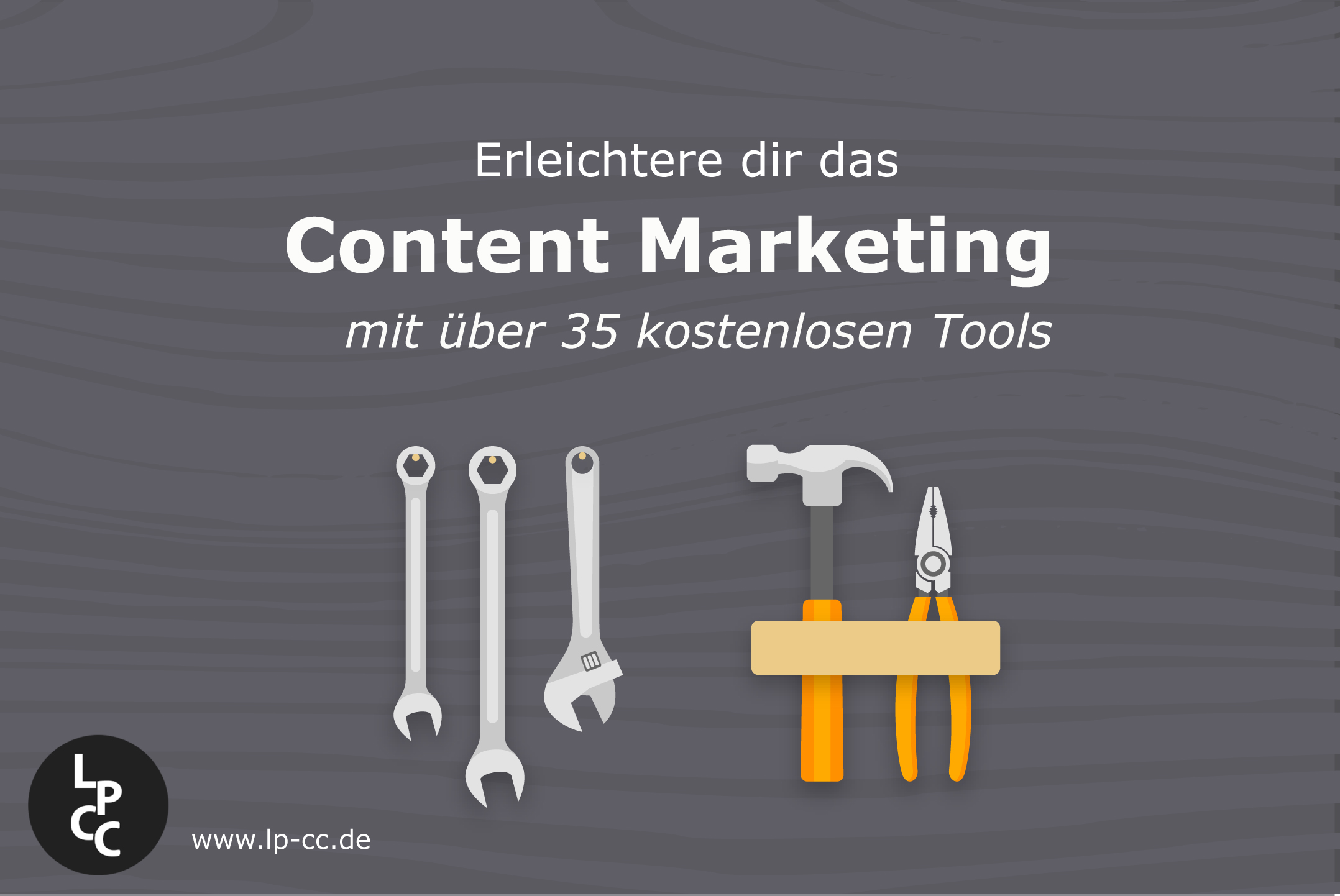 35+ kostenlose Tools die dein Content Marketing erheblich erleichtern