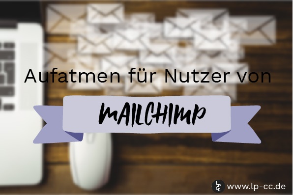 MailChimp Nutzer können aufatmen