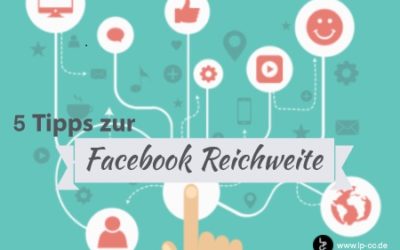 Erobern Sie mit diesen 5 Tipps Ihre Facebook Reichweite zurück