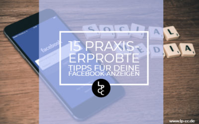 Mit diesen 15 erprobten Tipps optimierst du deine Facebook Anzeigen